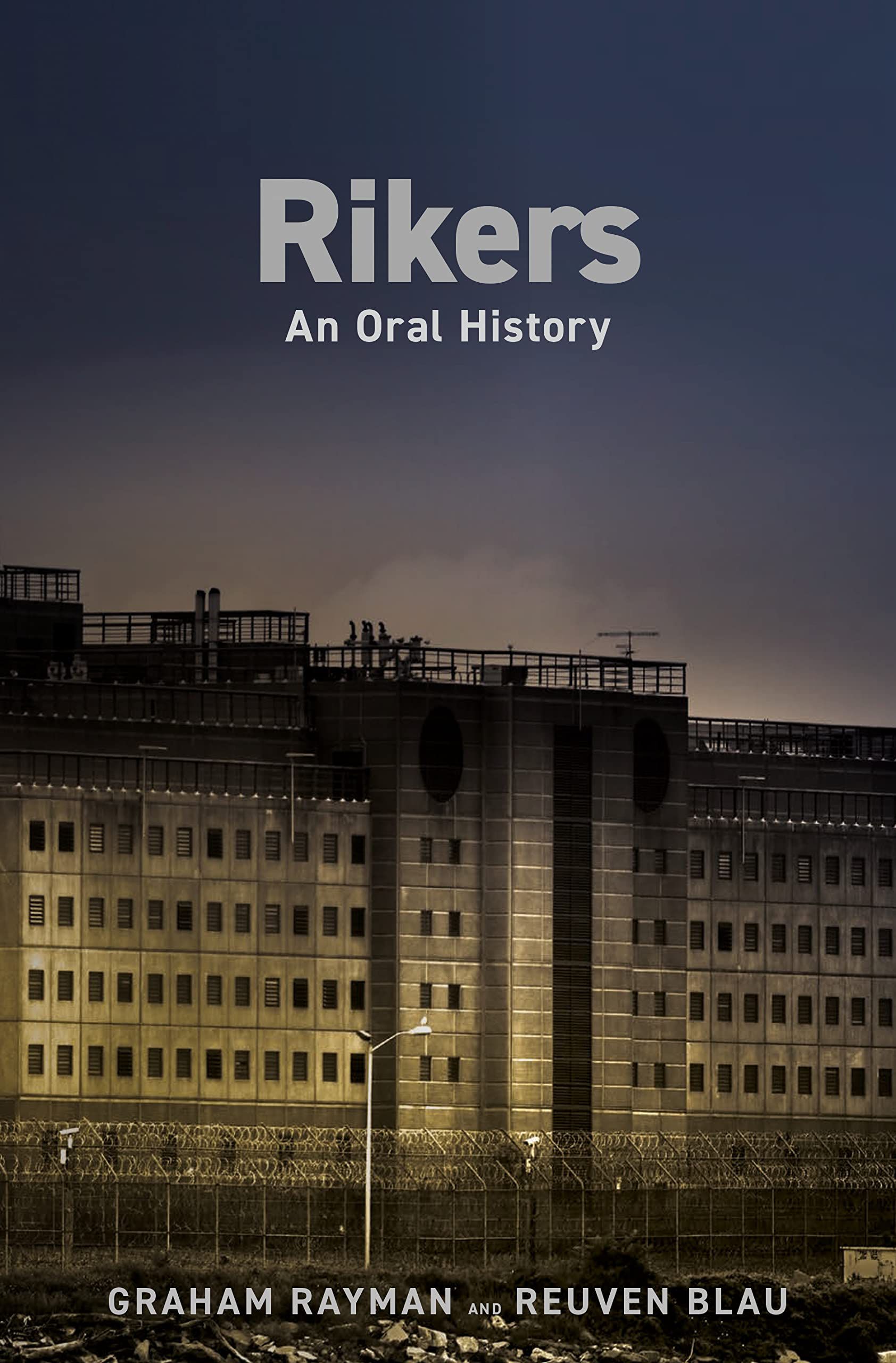 cover of RIKERS: AN ORAL HISTORY by BY GRAHAM RAYMAN & REUVEN BLAU