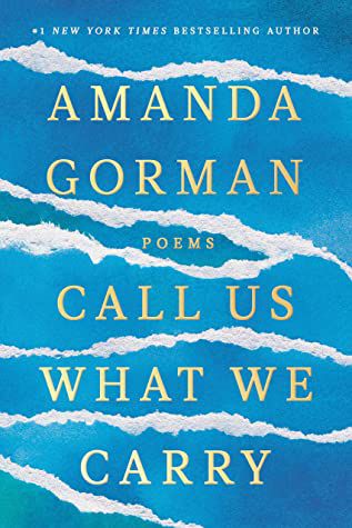 Call Us What We Carry by Amanda Gorman book cover